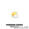 Morning comes - Single
