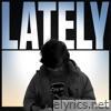 LATELY - Single