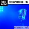 Soul Masters: The Bay City Rollers