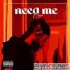 Need Me - Single