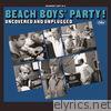 The Beach Boys’ Party! Uncovered and Unplugged