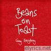 Beans On Toast - Giving Everything