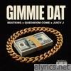 Gimmie Dat (feat. Queendom Come & Juicy J) - Single