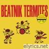Beatnik Termites - Beatnik Termites