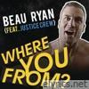 Beau Ryan - Where You From? (feat. Justice Crew) - Single