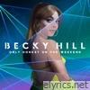 Becky Hill - Only Honest On The Weekend