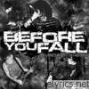 Before You Fall - You Looked Better On Facebook - EP