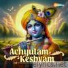 Achyutam Keshvam - Single