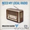 Beldon Haigh - Need My Local Radio - Single
