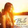 Belle - Never Too Late