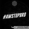 AwStopBro - Single