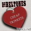 Beltones - Cheap Trinkets