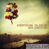 Ben Cantelon - Everything in Color
