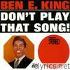 Ben E. King - Don't Play That Song