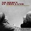 No Mercy in This Land (Deluxe Edition)