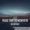 Road Trip to Nowhere - Single