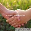 Always Been There - Single