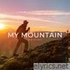 My Mountain - Single
