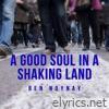 A Good Soul in a Shaking Land - Single