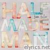 Half-Made Man