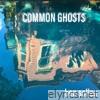 Common Ghosts - Single