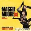 Maggie Moore (s) (Original Motion Picture Soundtrack)