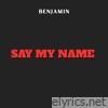 Say My Name - Single