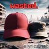 Wasted. - Single