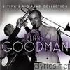 Ultimate Big Band Collection: Benny Goodman