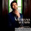 Nacer Una Vez Más - Single