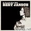 An Acoustic Hour With Bert Jansch (Live)