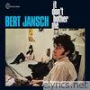 Bert Jansch - It Don't Bother Me (2015 Remaster)