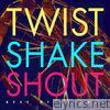 Twist Shake Shout - Single