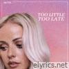 Too Little Too Late (Acoustic) - Single