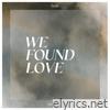 We Found Love (Acoustic) - Single