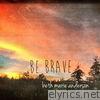 Be Brave - EP