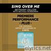 Premiere Performance Plus: Sing Over Me - EP