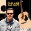 É por Você Que Canto - Single