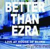 Live At House of Blues New Orleans: Better Than Ezra