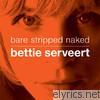 Bettie Serveert - Bare Stripped Naked