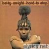 Betty Wright - Hard To Stop (2004 Remaster)