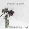 Between Home & Serenity - Embrace the Dead