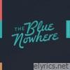 The Blue Nowhere (Deluxe Edition)