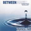 Between Thieves - Water