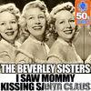 Beverley Sisters - I Saw Mommy Kissing Santa Claus (Digitally Remastered) - Single