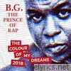 B.g. The Prince Of Rap - The Colour of My Dreams (2018) - EP