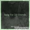 Song for My Friends - Single