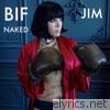 Bif Naked - Jim - Single