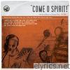 Come O Spirit!: Anthology of Hymns & Spiritual Songs, vol. 1