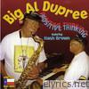 Big Al Dupree - Positive Thinking (with Hash Brown)